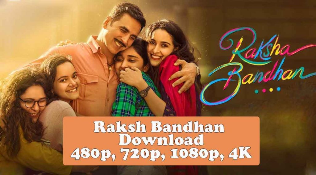 Raksha Bandhan Movie Download, Raksha Bandhan Full Movie Download,